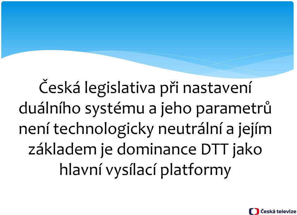 technologicky neutrální a jejím