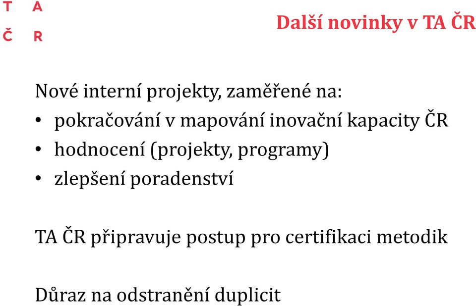 (projekty, programy) zlepšení poradenství TA ČR