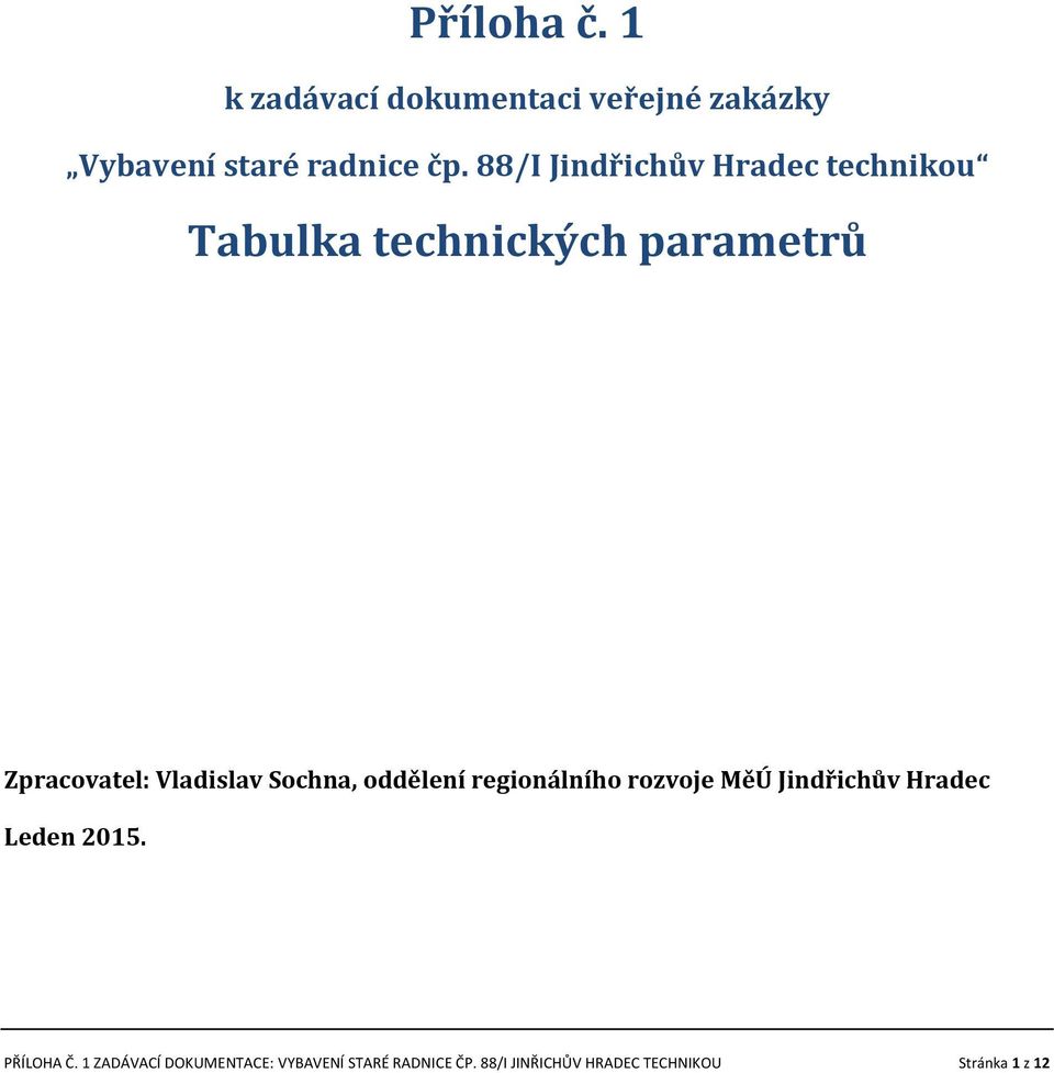 Sochna, oddělení regionálního rozvoje MěÚ Jindřichův Hradec Leden 2015. PŘÍLOHA Č.