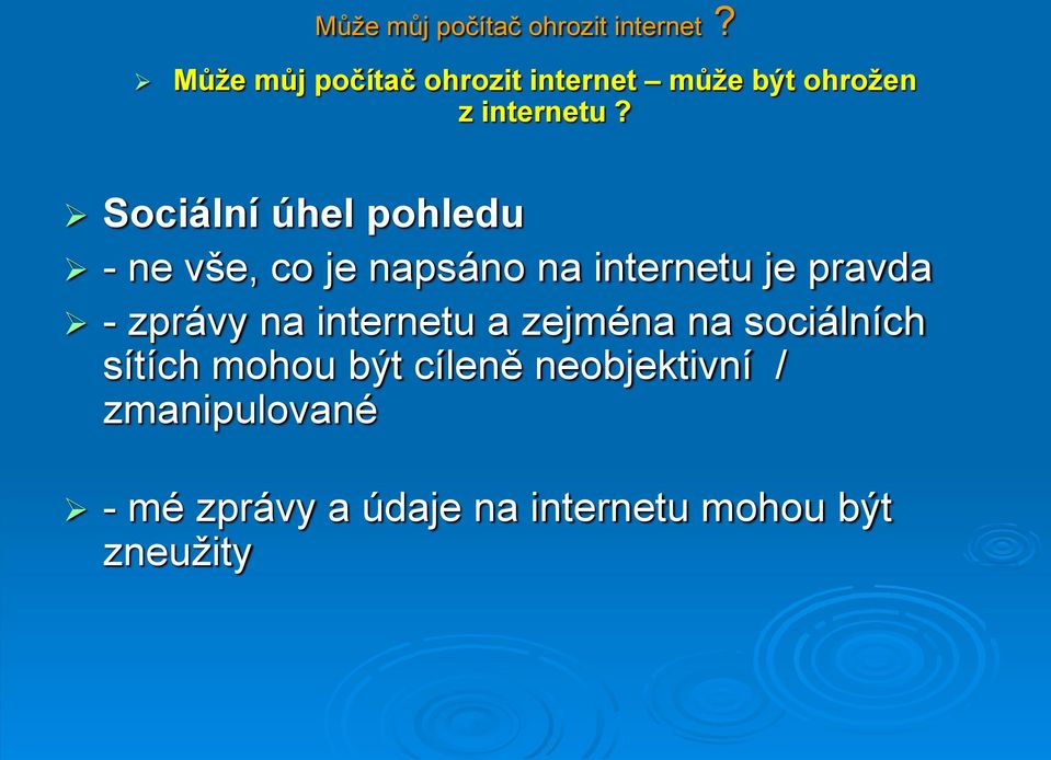 zprávy na internetu a zejména na sociálních sítích mohou být cíleně