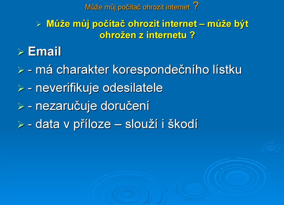 Email - má charakter korespondečního lístku -