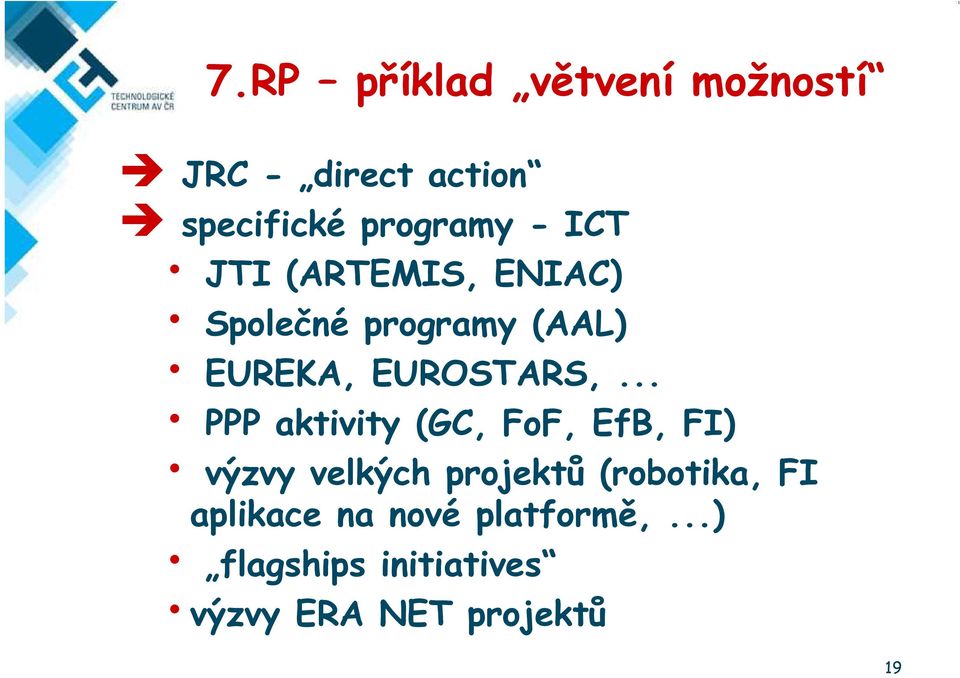 .. PPP aktivity (GC, FoF, EfB, FI) výzvy velkých projektů (robotika, FI