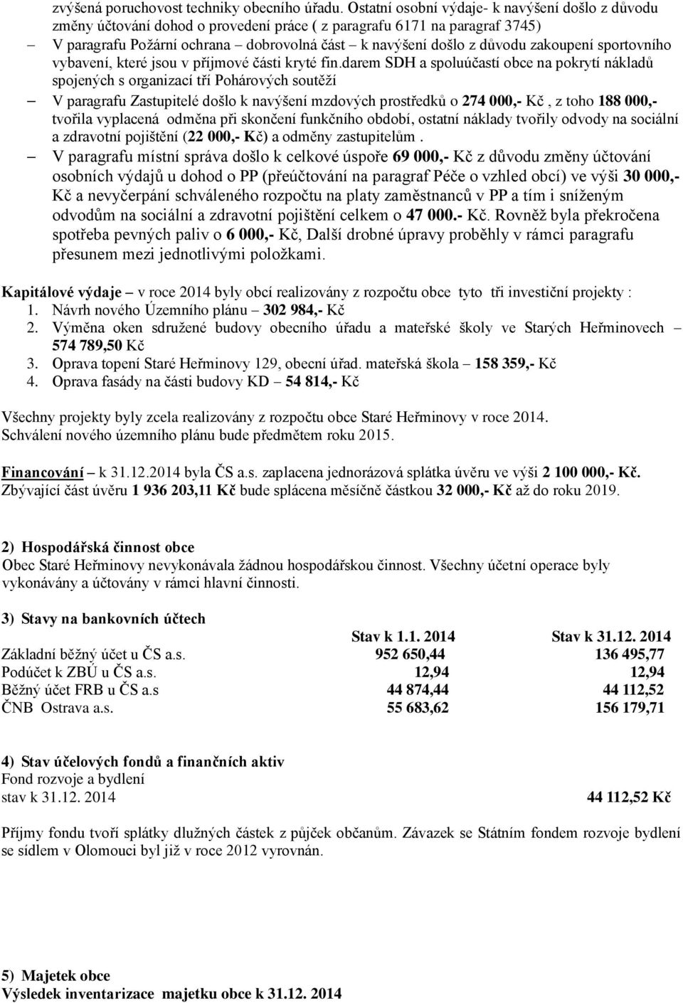 zakoupení sportovního vybavení, které jsou v příjmové části kryté fin.