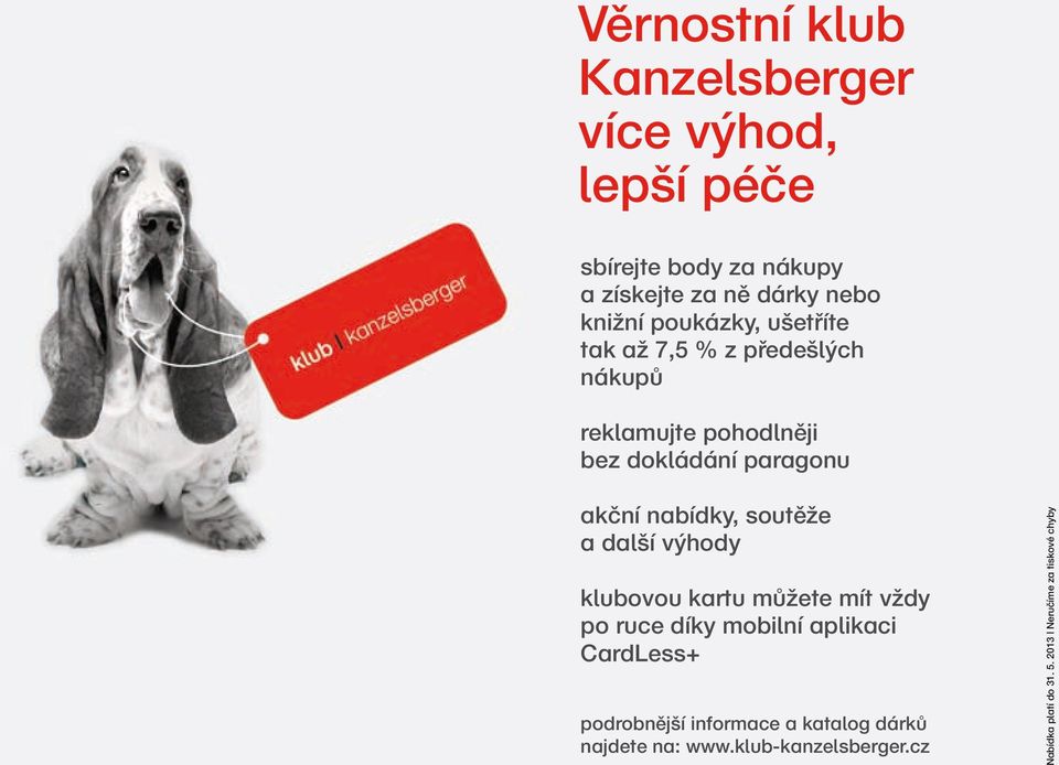 soutěže a další výhody klubovou kartu můžete mít vždy po ruce díky mobilní aplikaci CardLess+ podrobnější