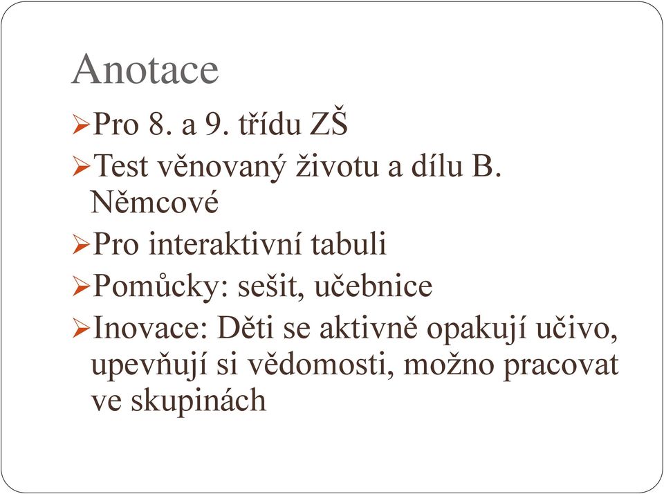 Němcové Pro interaktivní tabuli Pomůcky: sešit,