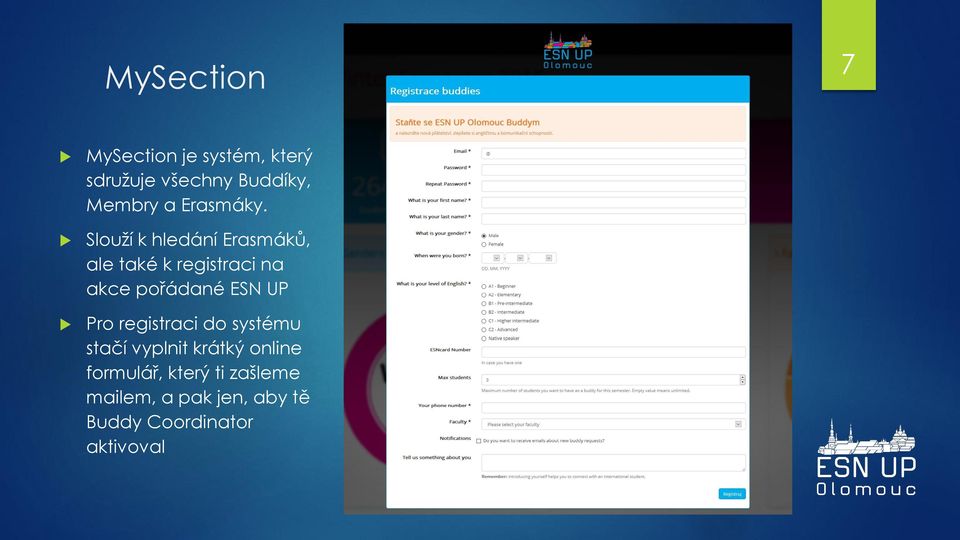 Slouží k hledání Erasmáků, ale také k registraci na akce pořádané ESN UP
