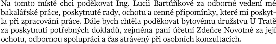 připomínky, které mi poskytla při zpracování práce.