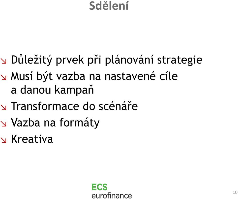 nastavené cíle a danou kampaň