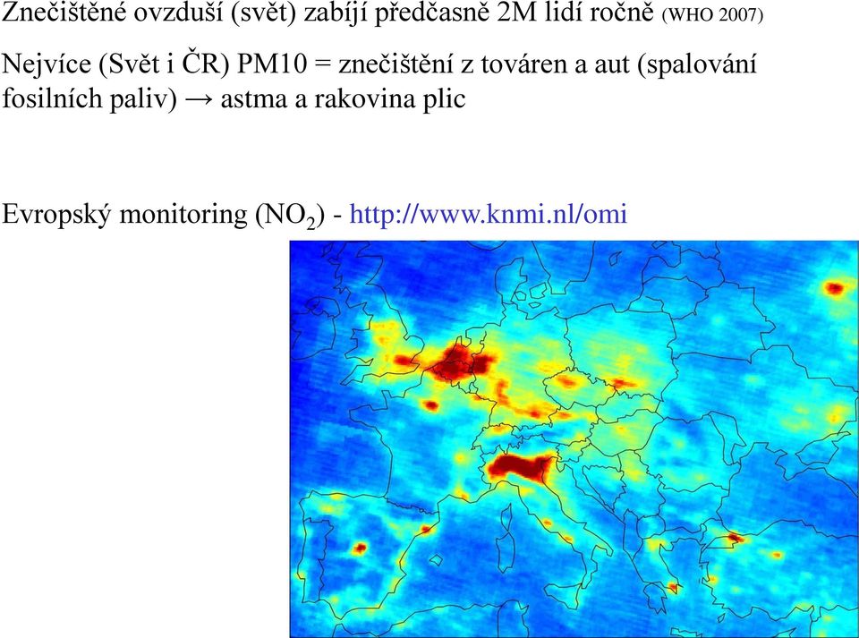 z továren a aut (spalování fosilních paliv) astma a