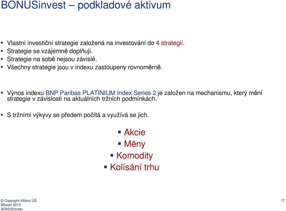 Všechny strategie jsou v indexu zastoupeny rovnoměrně.