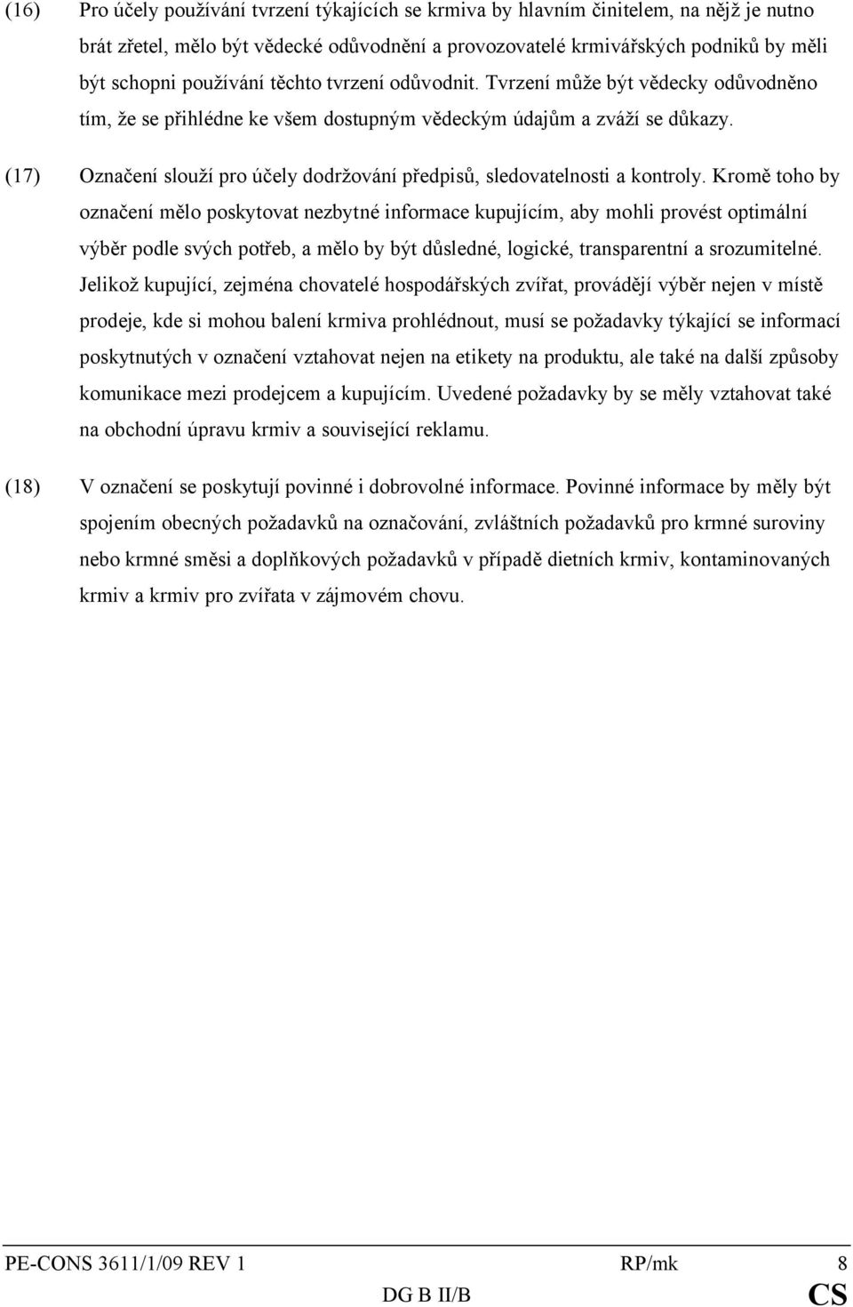 (17) Označení slouží pro účely dodržování předpisů, sledovatelnosti a kontroly.