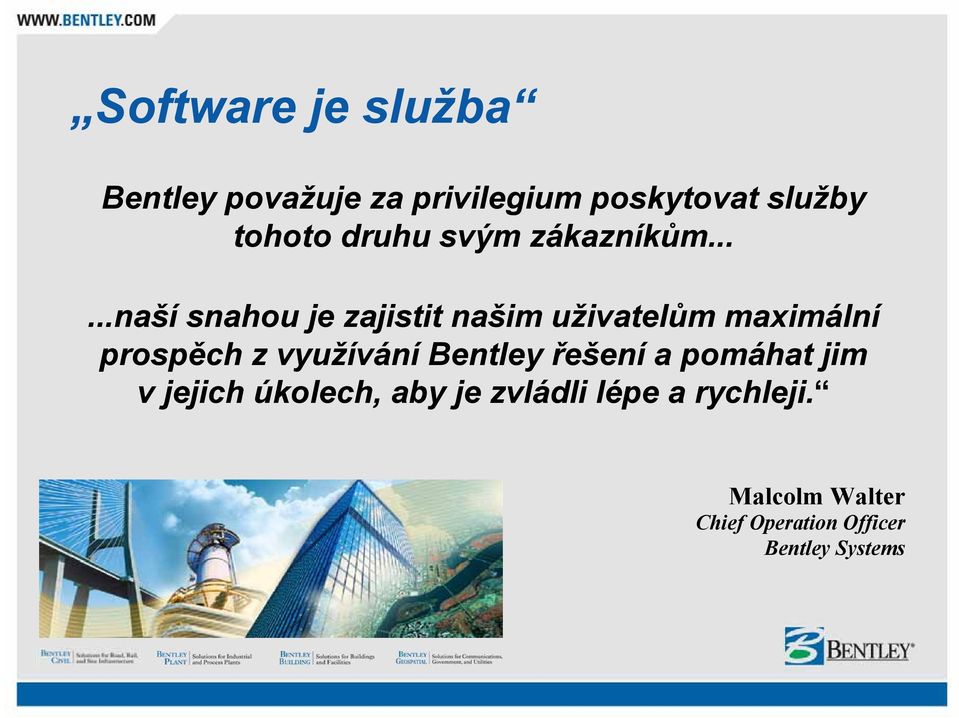 .....naší snahou je zajistit našim uživatelům maximální prospěch z využívání