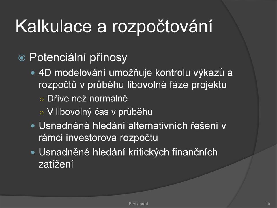 libovolný čas v průběhu Usnadněné hledání alternativních řešení v rámci