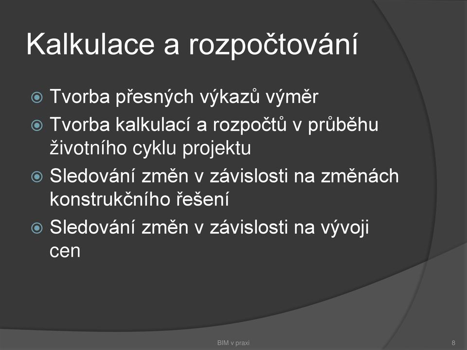 projektu Sledování změn v závislosti na změnách