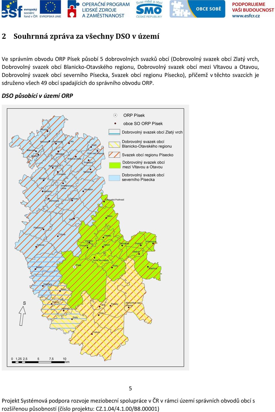 obcí mezi Vltavou a Otavou, Dobrovolný svazek obcí severního Písecka, Svazek obcí regionu Písecko),