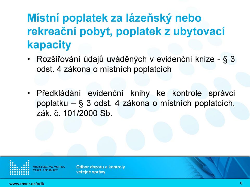 4 zákona o místních poplatcích Předkládání evidenční knihy ke kontrole