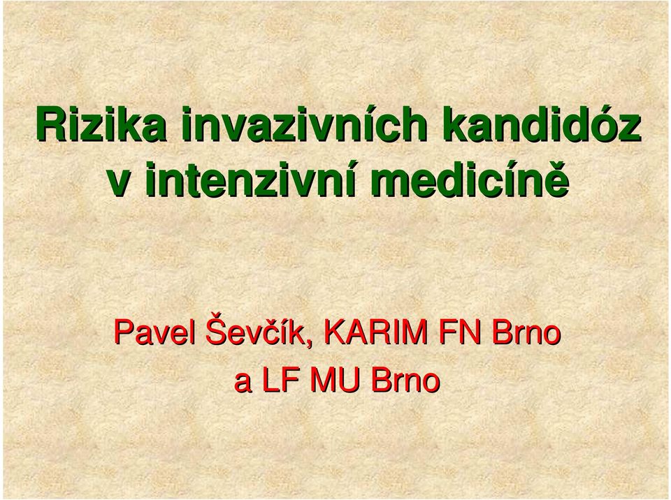 medicíně Pavel Ševčík,