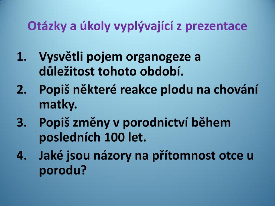 Popiš některé reakce plodu na chování matky. 3.