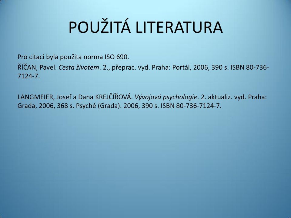 ISBN 80-736- 7124-7. LANGMEIER, Josef a Dana KREJČÍŘOVÁ.