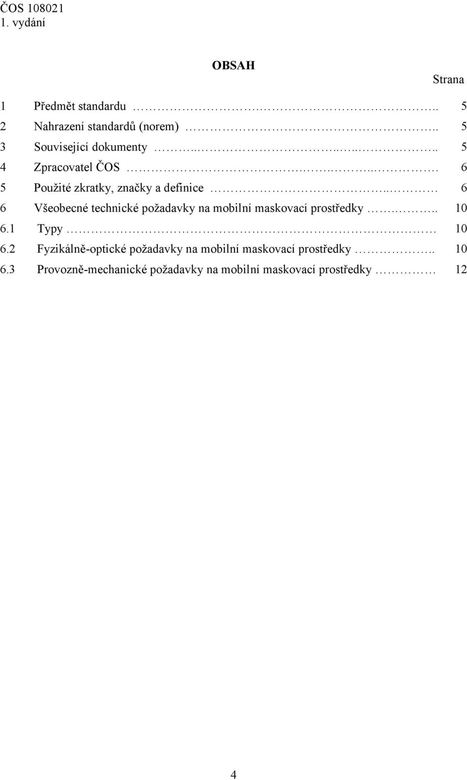 . Všeobecné technické požadavky na mobilní maskovací prostředky... 10 6.1 Typy 10 6.