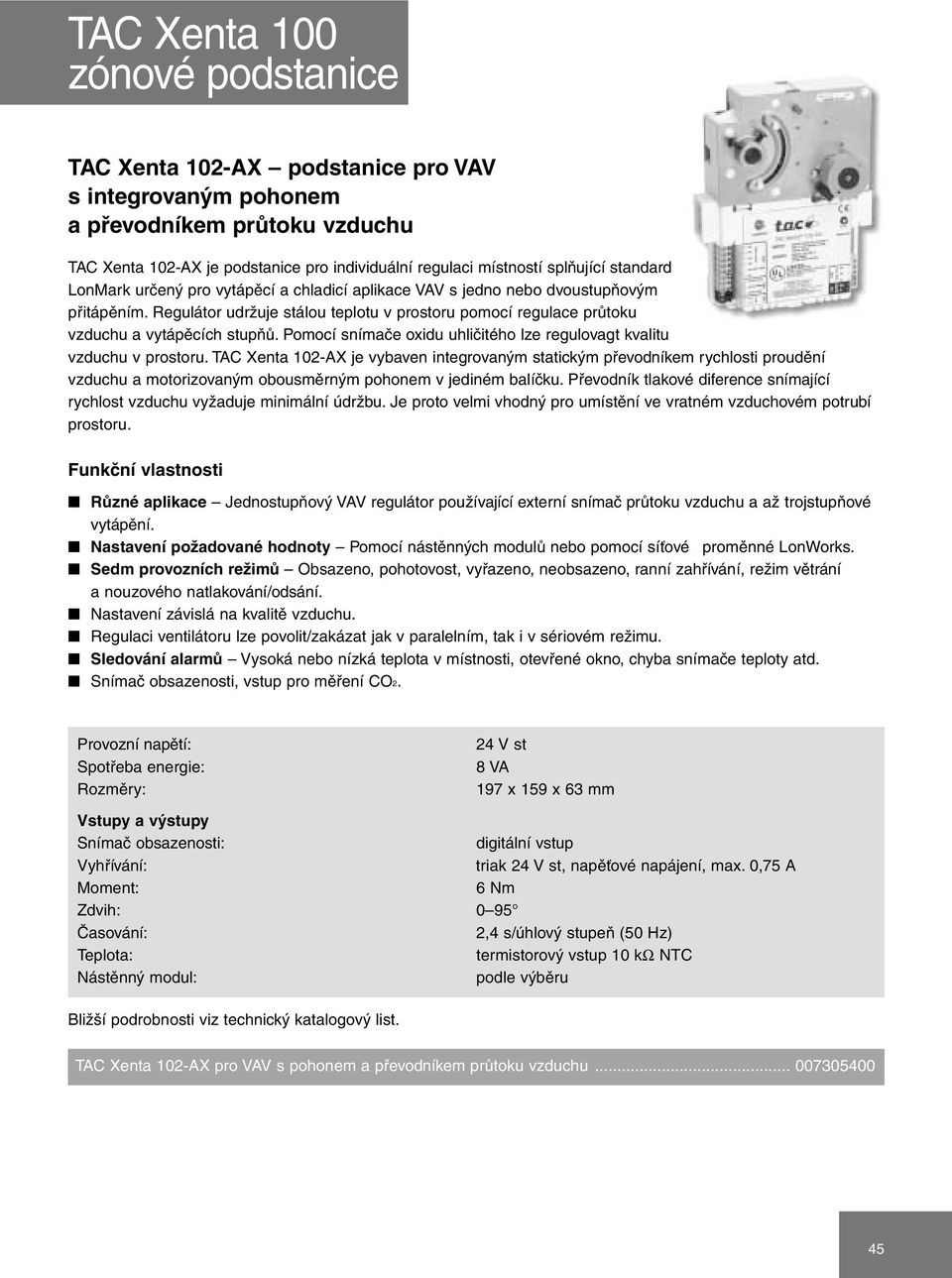 Pomocí snímače oxidu uhličitého lze regulovagt kvalitu vzduchu v prostoru.