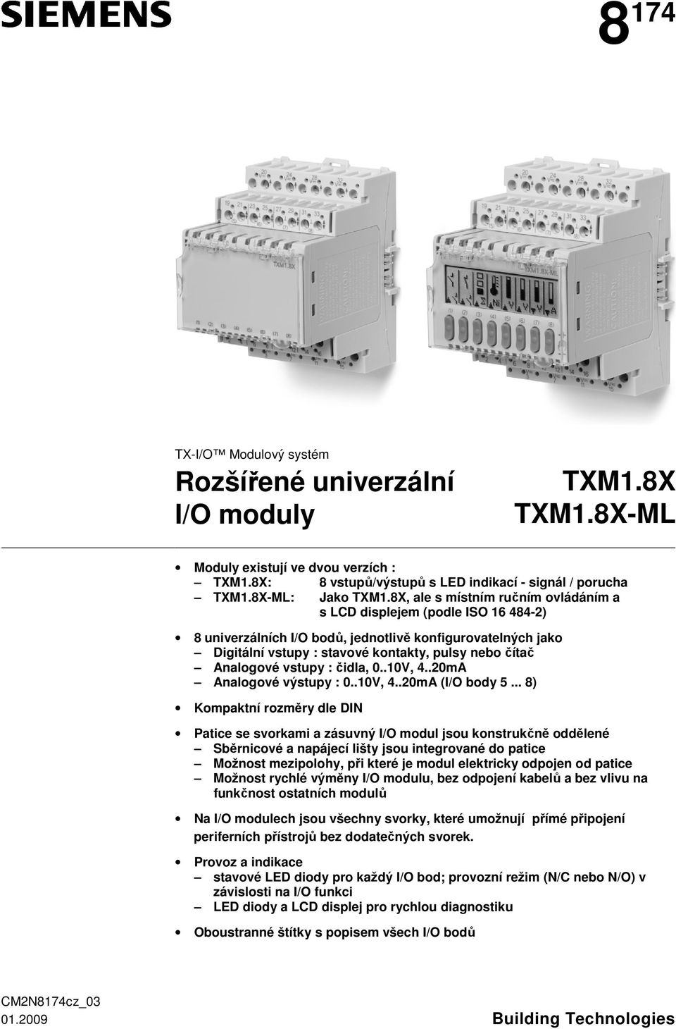 vstupy : čidla, 0..10, 4..20mA Analogové výstupy : 0..10, 4..20mA (I/O body 5.