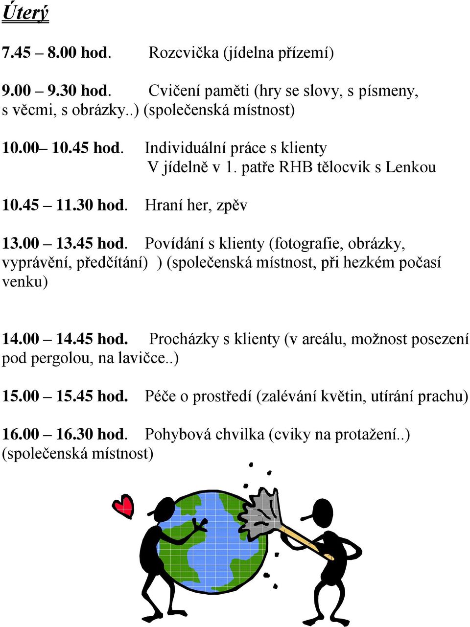 patře RHB tělocvik s Lenkou 10.45 11.30 hod.