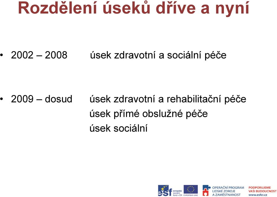 dosud úsek zdravotní a rehabilitační