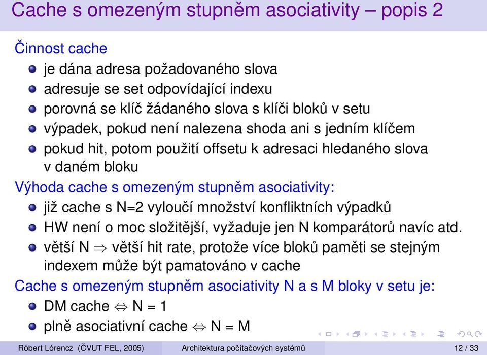 N=2 vyloučí množství konfliktních výpadků HW není o moc složitější, vyžaduje jen N komparátorů navíc atd.