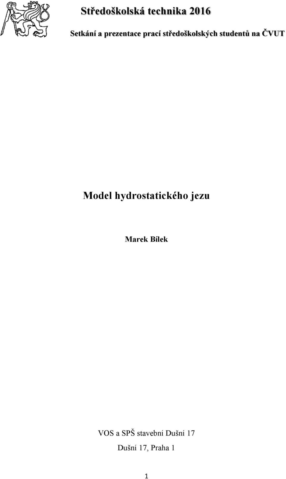 na ČVUT Model hydrostatického jezu Marek