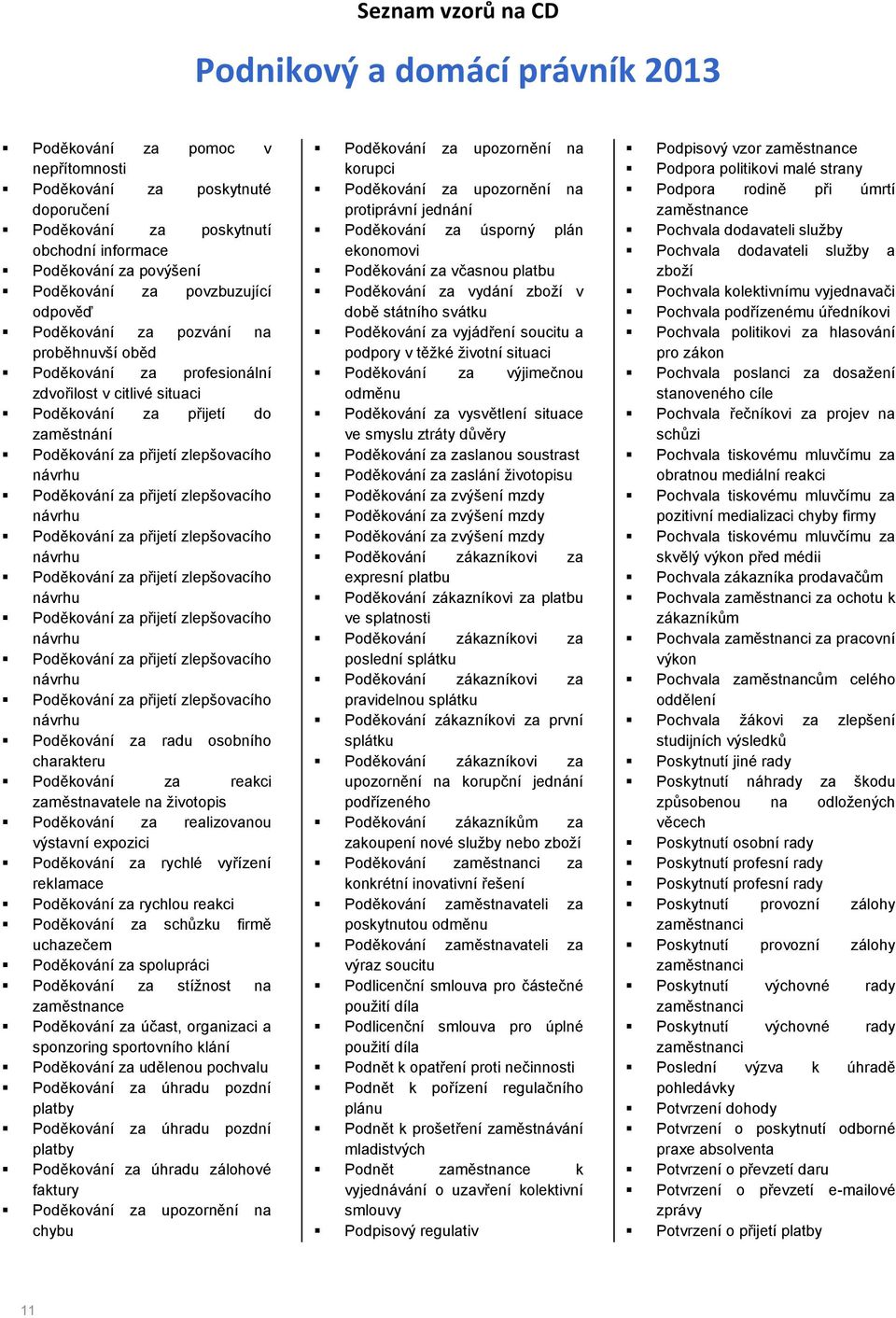 Poděkování za přijetí zlepšovacího návrhu Poděkování za přijetí zlepšovacího návrhu Poděkování za přijetí zlepšovacího návrhu Poděkování za přijetí zlepšovacího návrhu Poděkování za přijetí