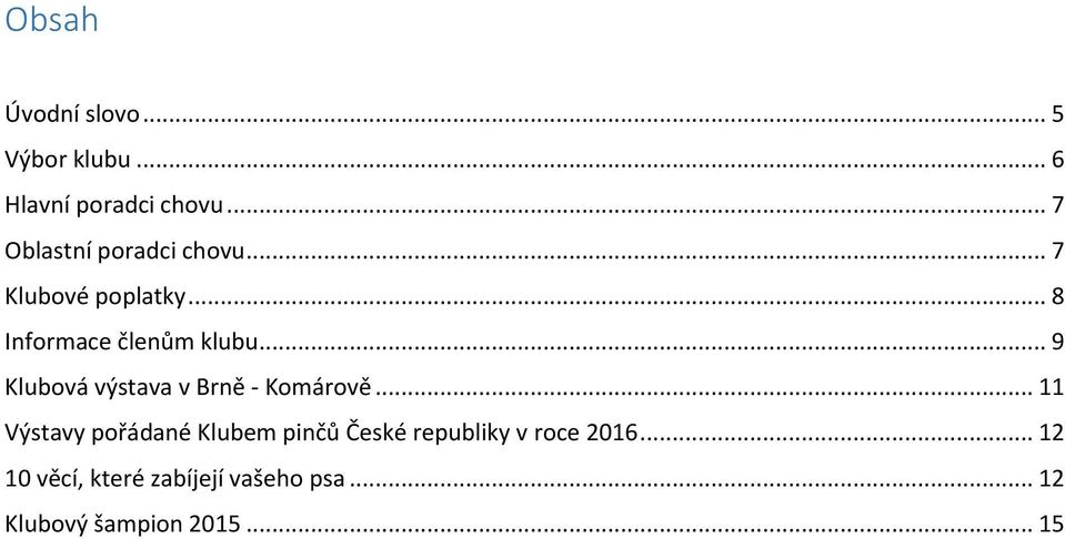 .. 9 Klubová výstava v Brně - Komárově.