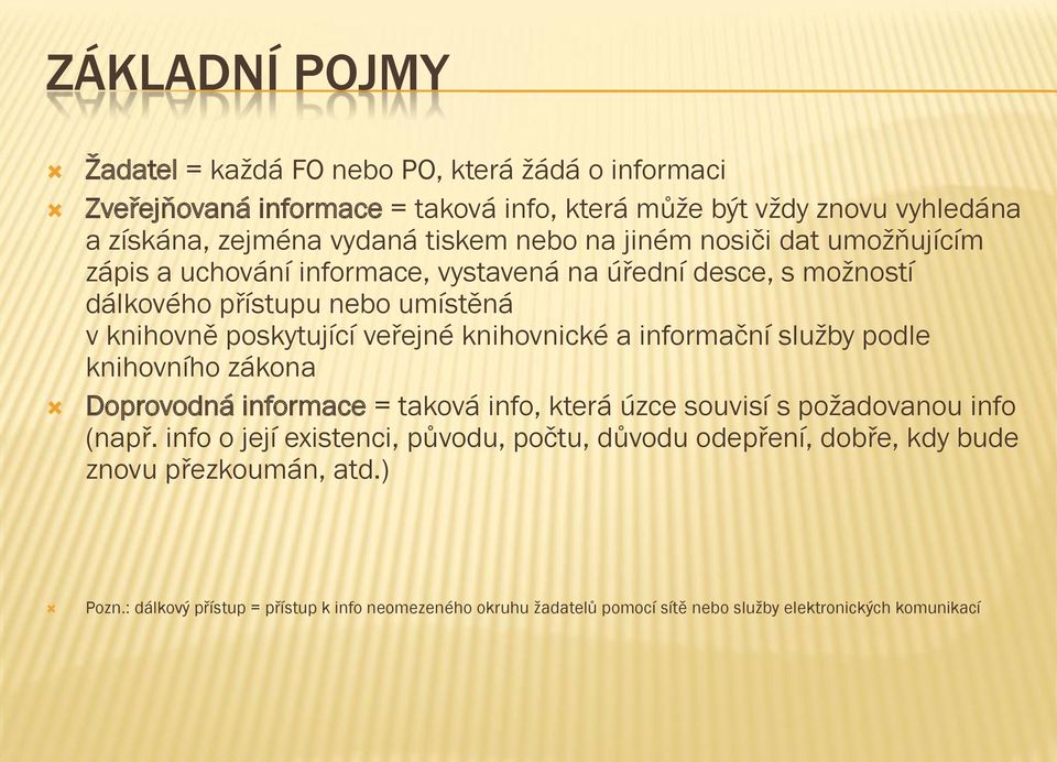 knihovnické a informační služby podle knihovního zákona Doprovodná informace = taková info, která úzce souvisí s požadovanou info (např.