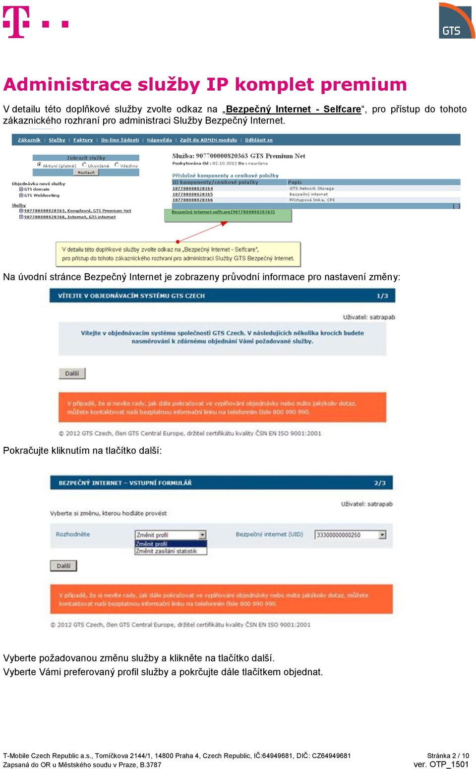 Na úvodní stránce Bezpečný Internet je zobrazeny průvodní informace pro nastavení změny: Pokračujte kliknutím na tlačítko další: Vyberte