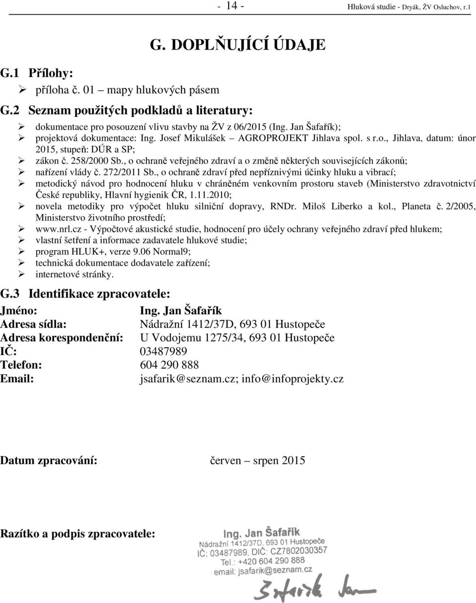 258/2000 Sb., o ochraně veřejného zdraví a o změně některých souvisejících zákonů; nařízení vlády č. 272/2011 Sb.