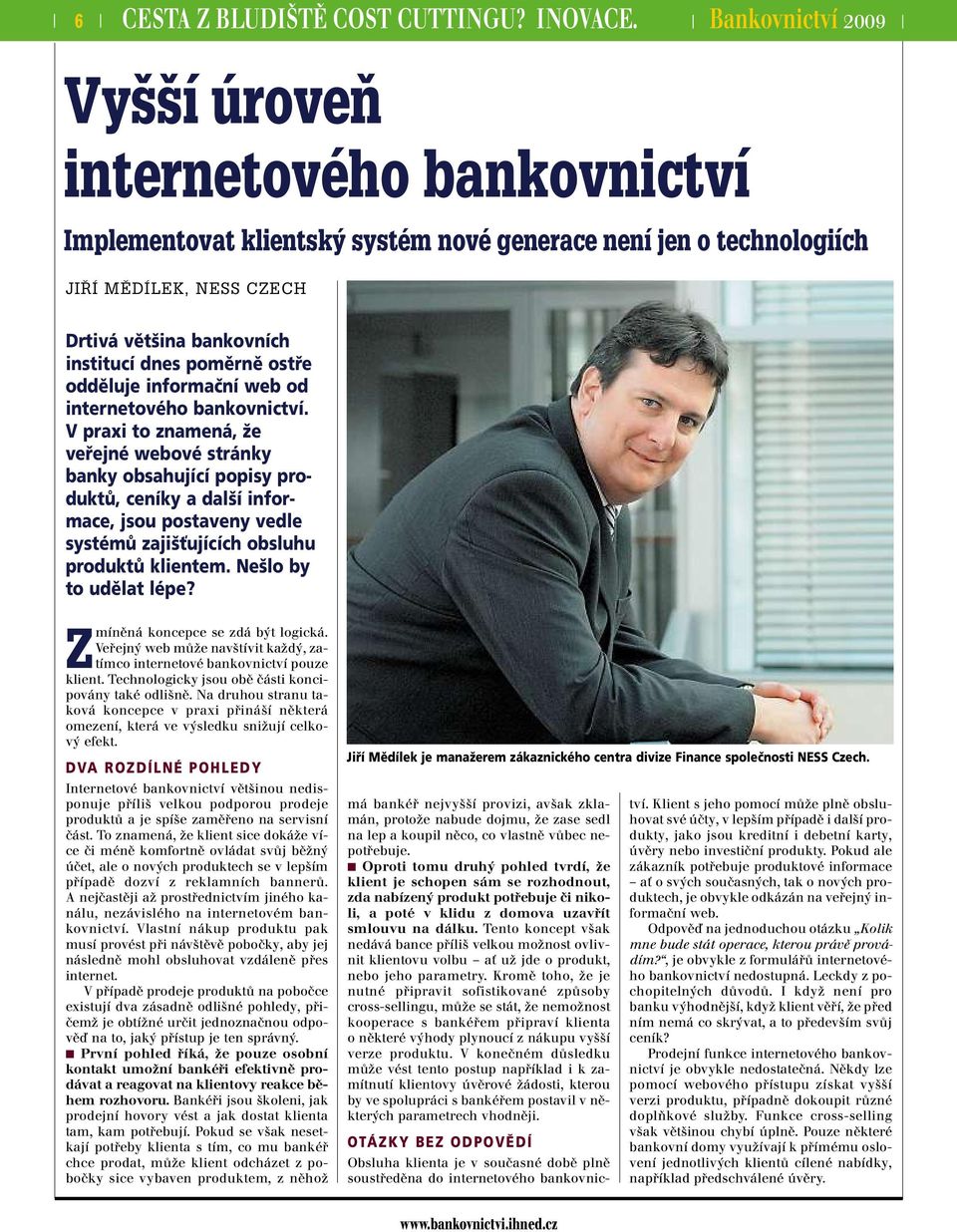 poměrně ostře odděluje informační web od internetového bankovnictví.