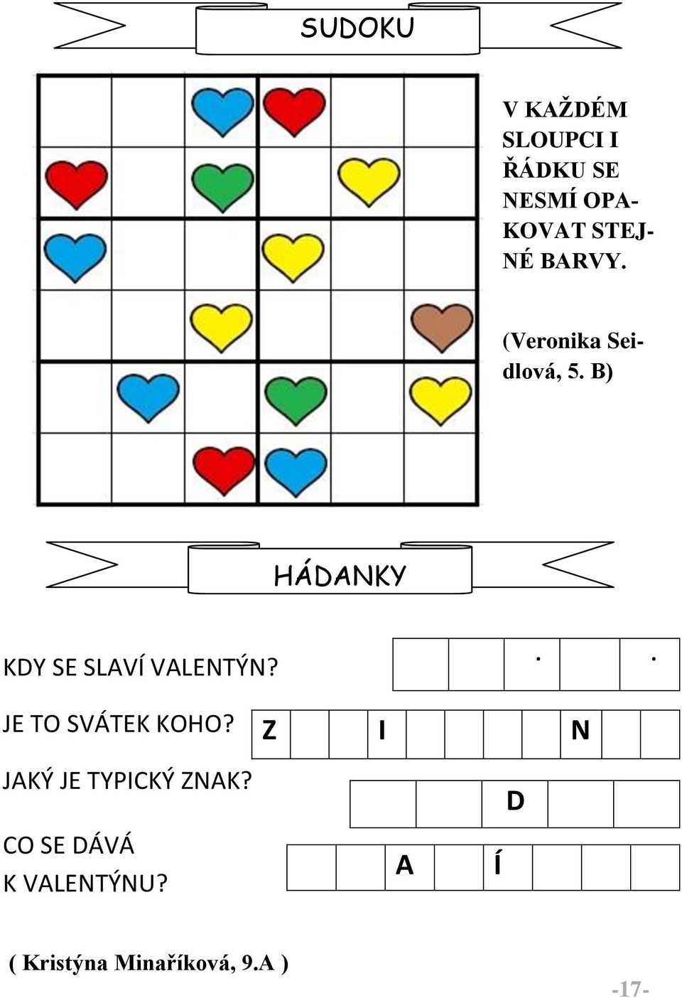 B) HÁDANKY KDY SE SLAVÍ VALENTÝN?.. JE TO SVÁTEK KOHO?