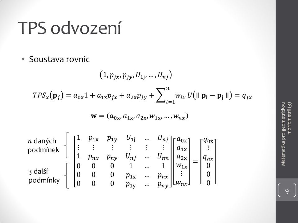 n daných podmínek 3 další podmínky 1 p 1x p 1y U 1j U nj 1 p nx p ny U nj U nn 0