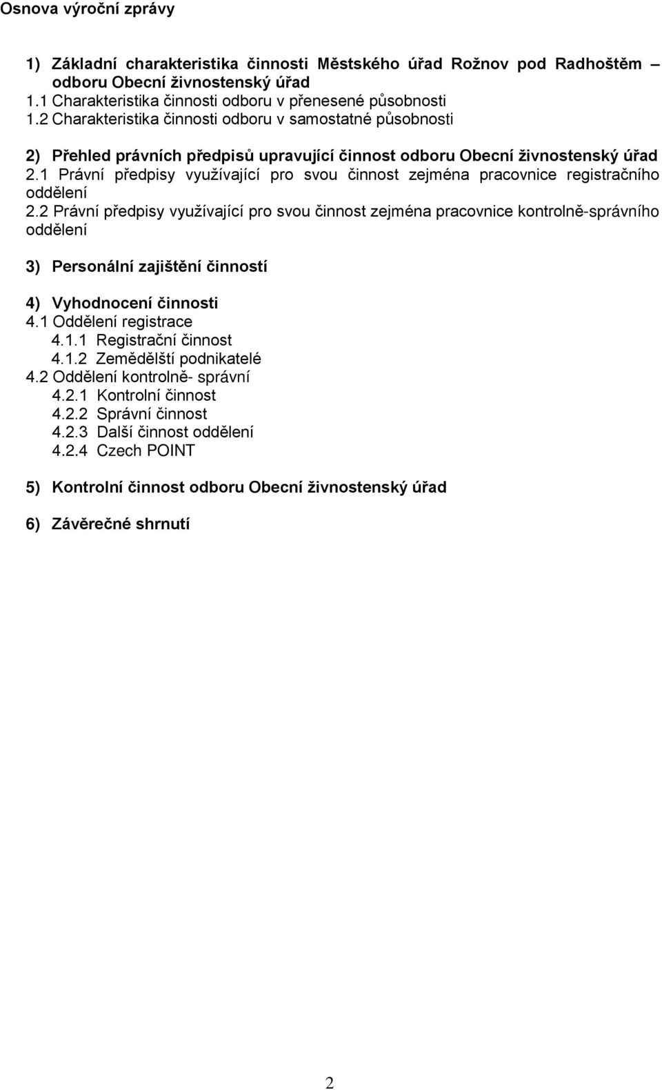 1 Právní předpisy využívající pro svou činnost zejména pracovnice registračního oddělení 2.