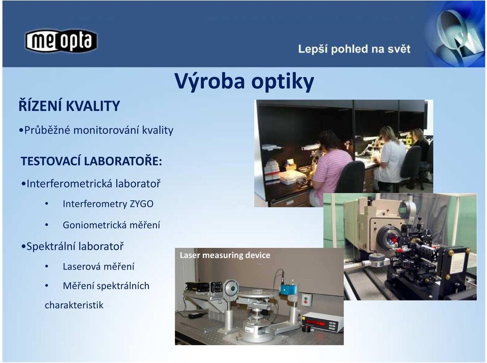 Goniometrická měření Výroba optiky Spektrální laboratoř