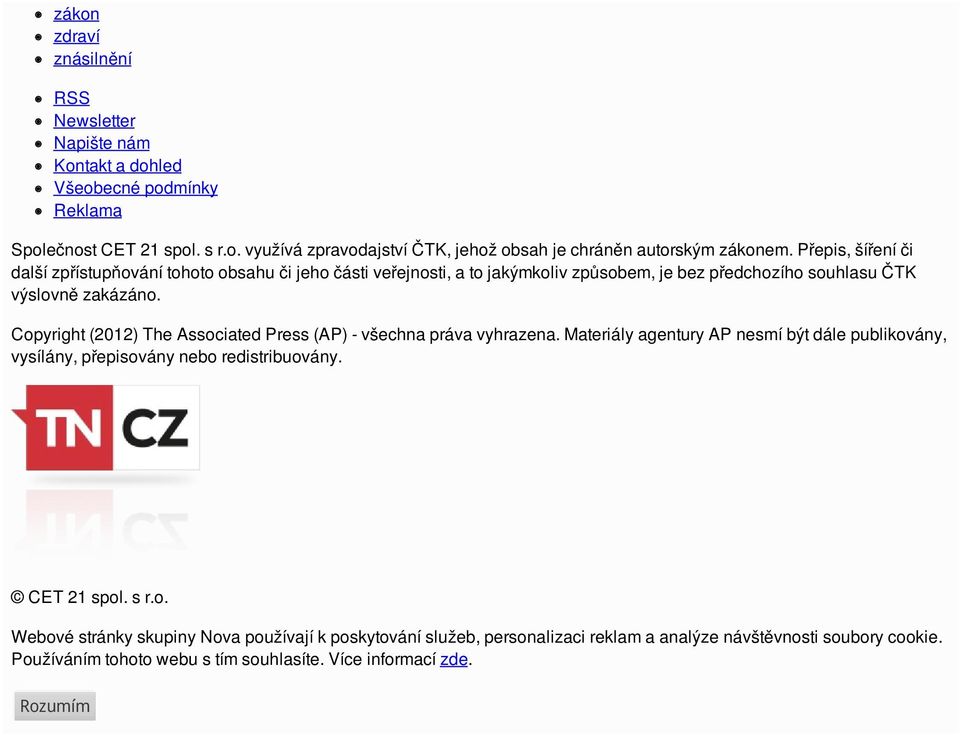 Copyright (2012) The Associated Press (AP) - všechna práva vyhrazena. Materiály agentury AP nesmí být dále publikovány, vysílány, přepisovány nebo redistribuovány. CET 21 spol. s r.