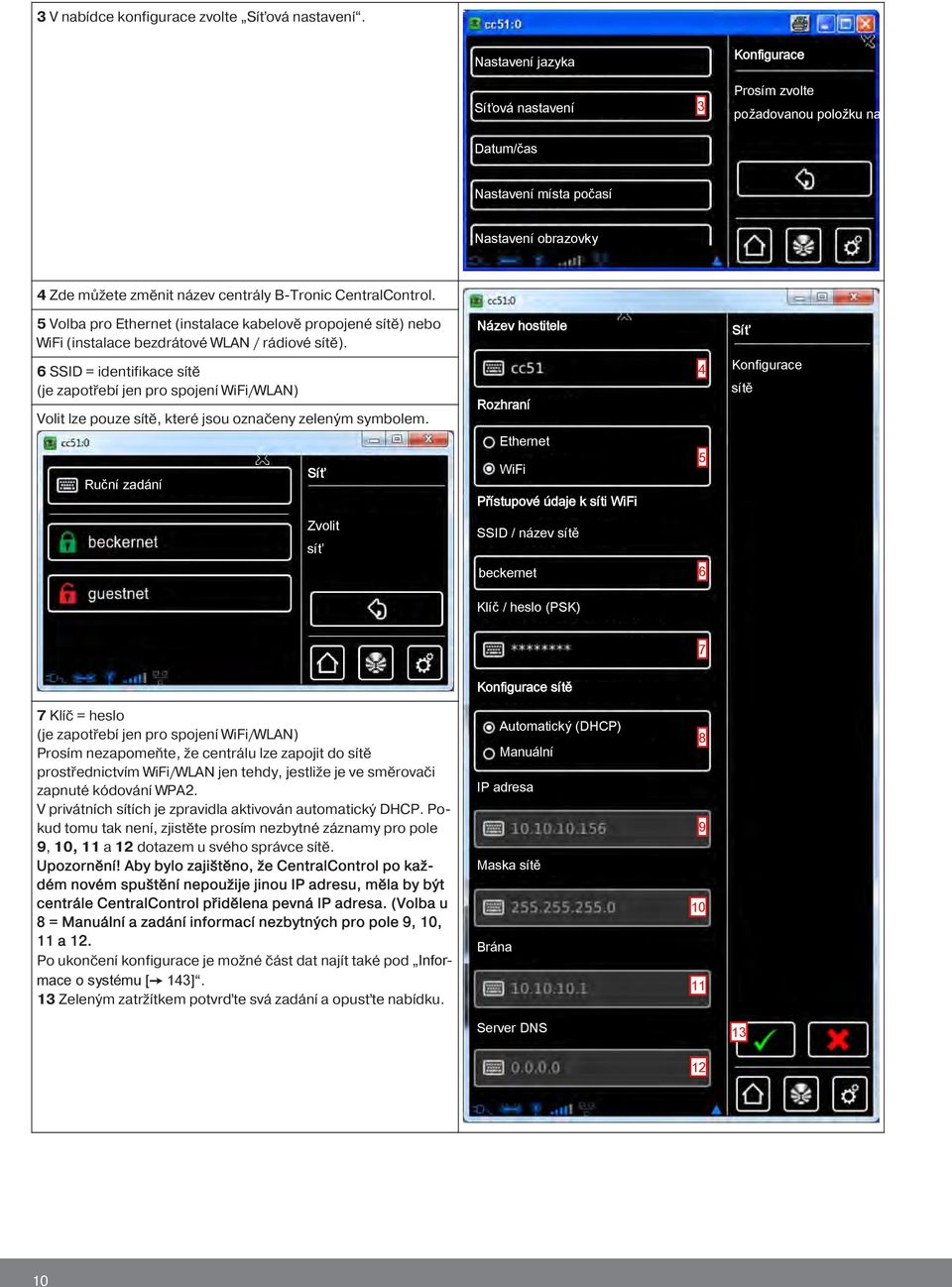 5 Volba pro Ethernet (instalace kabelově propojené sítě) nebo WiFi (instalace bezdrátové WLAN / rádiové sítě).