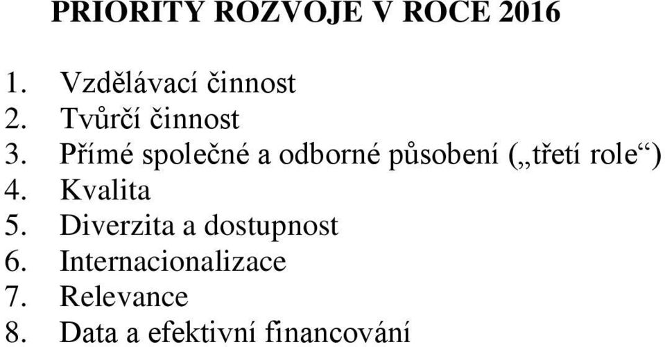 Přímé společné a odborné působení ( třetí role ) 4.