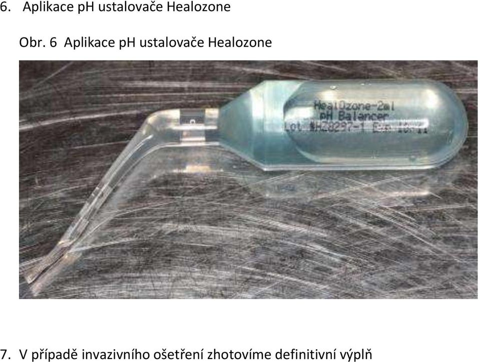 6 Aplikace ph ustalovače Healozone