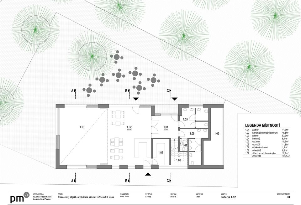 07 18 x 178 = 3 200 3 4 15 14 5 13 6 12 7 11 8 10 zádveří kavárna/informační centrum galerie kuchyně wc ženy wc muži