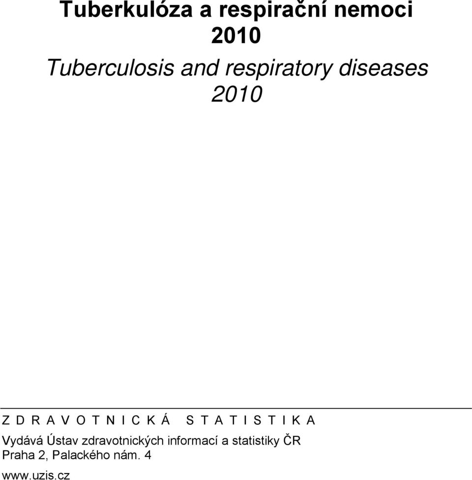 A T I S T I K A Vydává Ústav zdravotnických informací