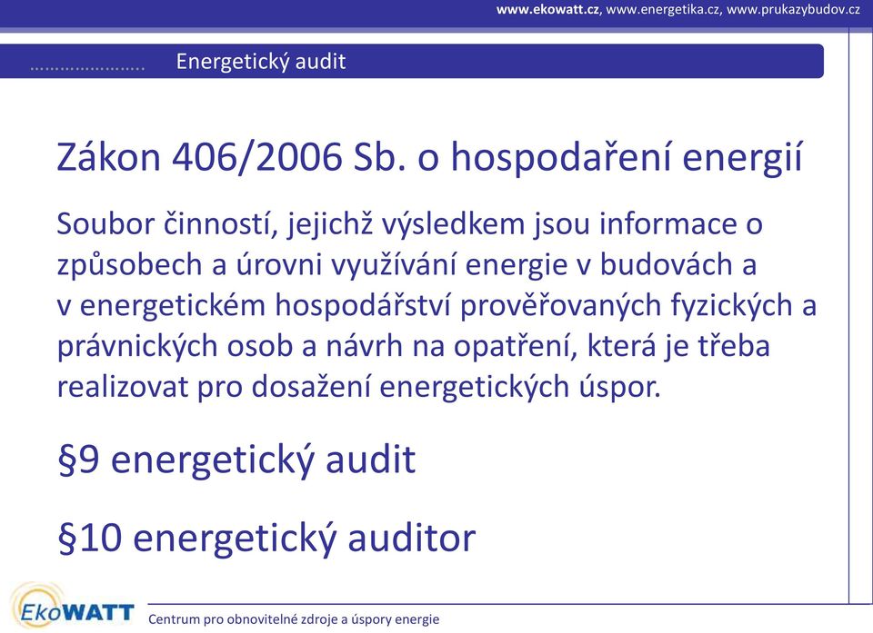 úrovni využívání energie v budovách a v energetickém hospodářství prověřovaných