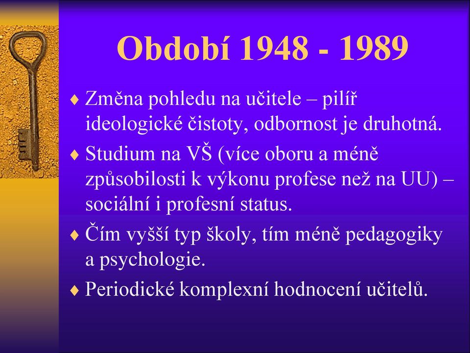 Studium na VŠ (více oboru a méně způsobilosti k výkonu profese než na