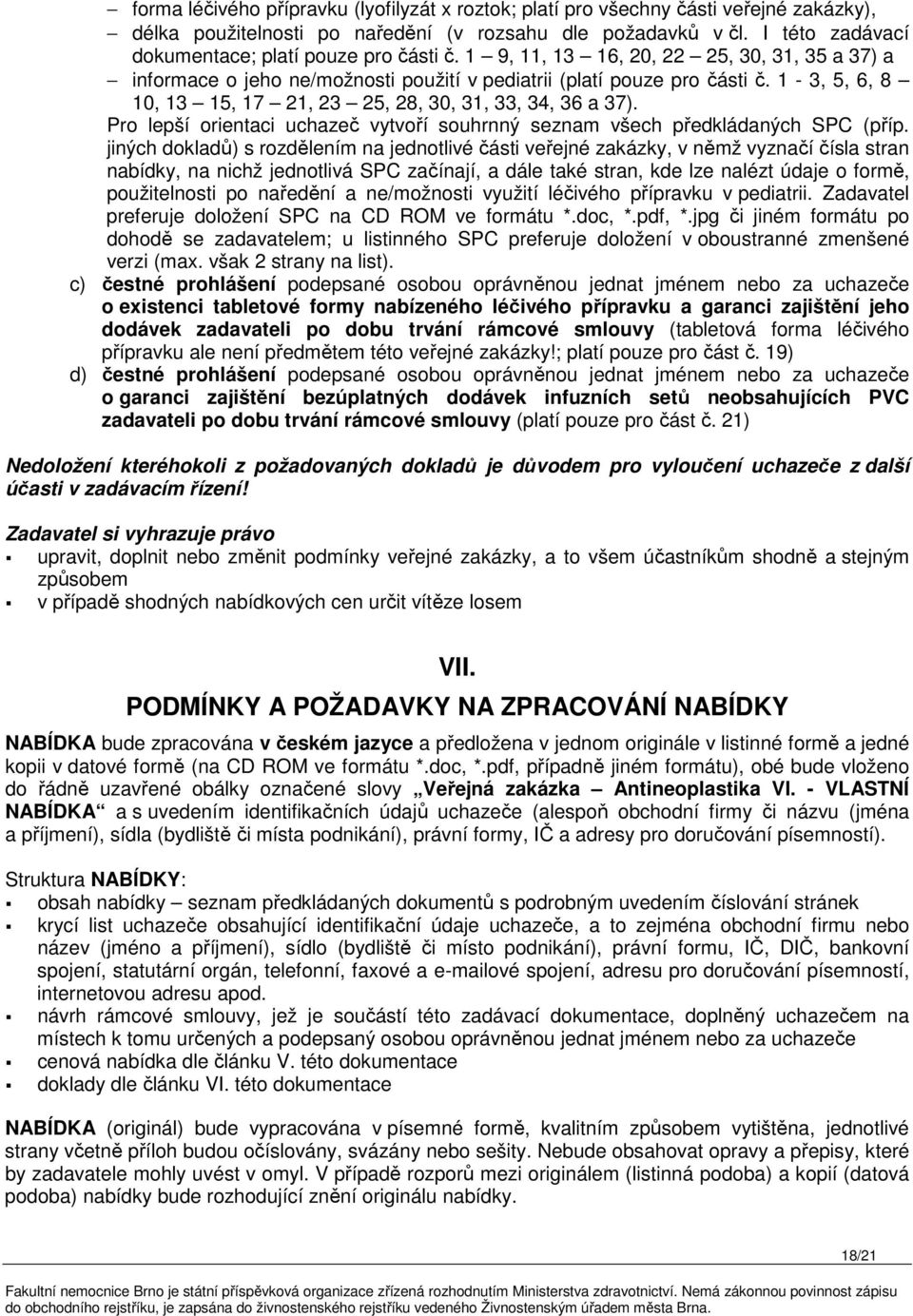 1-3, 5, 6, 8 10, 13 15, 17 21, 23 25, 28, 30, 31, 33, 34, 36 a 37). Pro lepší orientaci uchazeč vytvoří souhrnný seznam všech předkládaných SPC (příp.