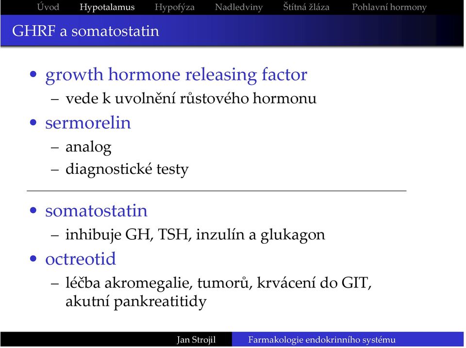 sermorelin analog diagnostické testy somatostatin inhibuje GH, TSH, inzulín a